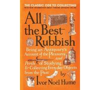 Ivor Noel Hume All the Best Rubbish (Tascabile)