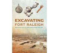 Ivor Noël Hume Excavating Fort Raleigh (Tascabile)