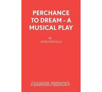 Ivor Novello Perchance to Dream (Tascabile) Acting Edition S.