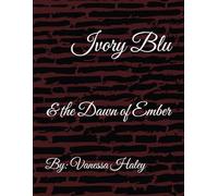 Ivory Blu: & the Dawn of Ember