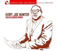 Ivory Joe Hunter / Mem Cold Blooded Woman - From The Archives (Digitally Re (CD)