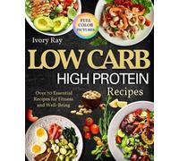 Ivory Ray Low Carb High Protein Recipes (Tascabile)