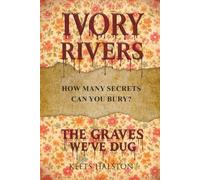 Ivory Rivers: The Graves We've Dug
