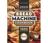Ivory Trivett Bread Machine Cookbook (Tascabile)