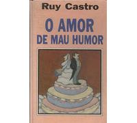ivro o amor de mau humor ruy castro