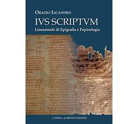 IVS Scriptvm: Lineamenti di Epigrafia e Papirologia
