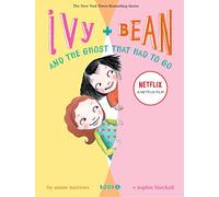 Ivy and Bean and the Ghost That Had to Go: Bk. 2 (Ivy and Bean): (Book 2)