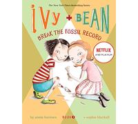 Ivy and Bean Break the Fossil Record: 3 (Ivy & Bean): (Book 3)
