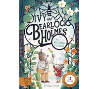 Ivy and Bearlock Holmes: The Case of the Missing Flower: 15 Puzzles for Sleuths to Solve