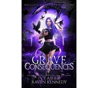 Ivy Asher Raven Kennedy Grave Consequences (Tascabile) Hellgate Guardians
