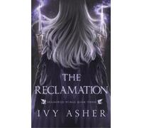 Ivy Asher The Reclamation (Tascabile) Shadowed Wings