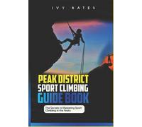 Ivy Bates Peak District Sport Climbing Guide Book (Tascabile)