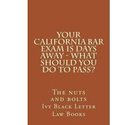 Ivy Black Lette YOUR California BAR EXAM IS DAYS AWAY - What should (Tascabile)