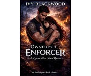 Ivy Blackwood Owned by the Enforcer (Tascabile) Shadowpine Pack