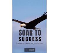 Ivy Blair Soar to Success (Tascabile)