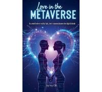 Ivy Cb Love in the Metaverse (Tascabile) Love in the Metaverse