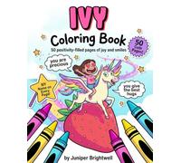 Ivy Coloring Book: Personalized Gift for Girls with Her Name and Positive Messages on Every Page