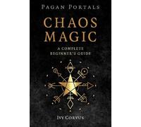 Ivy Corvus Pagan Portals - Chaos Magic (Tascabile)