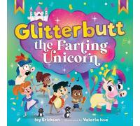 Ivy Erickson Glitterbutt the Farting Unicorn (Copertina rigida)