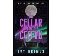Ivy Grimes The Cellar Below the Cellar (Tascabile)