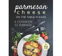 Ivy Hope Parmesan Cheese on The Table Please (Tascabile)