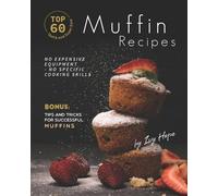 Ivy Hope Top 60 Quick and Super Easy Muffin Recipes (Tascabile)