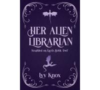 Ivy Knox Her Alien Librarian (Discreet Cover) (Tascabile) Stranded on Earth