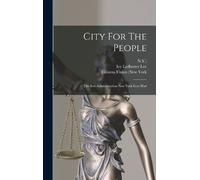 Ivy Ledbetter Lee N y ) City For The People (Copertina rigida)