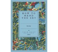 Ivy Liu How to Mend the Sky (Tascabile)