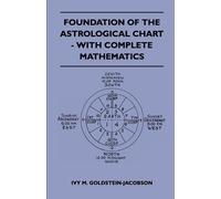 Ivy M. Goldstei Foundation Of The Astrological Chart - With Complete (Tascabile)