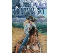 Ivy M M Young Under A Montana Sky (Tascabile) Wicked Ranchers