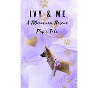 Ivy & Me: A Romanian Rescue Pup's Tale