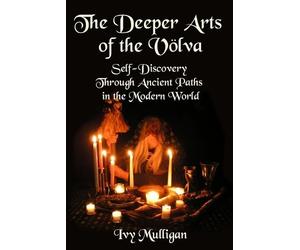 Ivy Mulligan The Deeper Arts of the Volva (Tascabile)