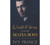 Ivy Prince Wanted Twins with the Mafia Boss (Tascabile)