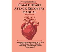 Ivy Richardson Female Heart Attack Recovery Manual (Tascabile)