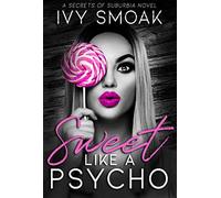 Ivy Smoak Sweet Like a Psycho (Copertina rigida) Secrets of Suburbia