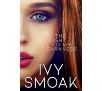 Ivy Smoak The Light to My Darkness (Copertina rigida) Light to My Darkness