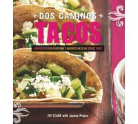 Ivy Stark Joanna Pruess Dos Caminos Tacos (Tascabile)