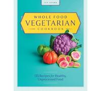 Ivy Stark Whole Food Vegetarian Cookbook (Tascabile)
