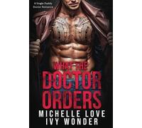 Ivy Wonder Michelle Love What the Doctor Orders (Tascabile) Saved by the Doctor