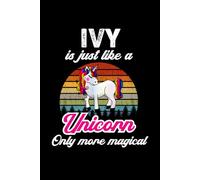 Ivy's Magical Unicorn Diary: A Cute Rainbow Journal for Girls Who Love Unicorns and Dream Big!
