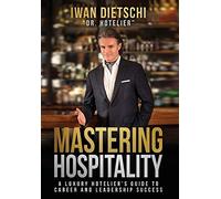 Iwan Dietschi Mastering Hospitality (Copertina rigida)
