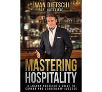 Iwan Dietschi Mastering Hospitality (Tascabile)