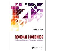 Iwan Jaya Azis Regional Economics: Fundamental Concepts, Poli (Copertina rigida)