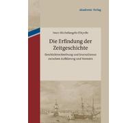 Iwan-Michelangelo D´aprile Die Erfindung Der Zeitgeschichte (Copertina rigida)