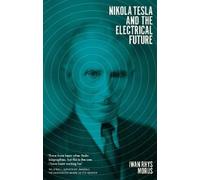 Iwan Rhys Morus Nikola Tesla and the Electrical Future (Copertina rigida)