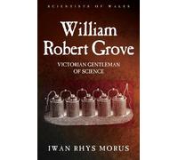 Iwan Rhys Morus William Robert Grove (Tascabile) Scientists of Wales