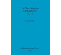 Iwan Wmffre The Place-Names of Cardiganshire, Volume II (Tascabile)