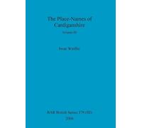Iwan Wmffre The Place-Names of Cardiganshire, Volume III (Tascabile)