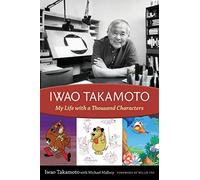 Iwao Takamoto: My Life With a Thousand Characters